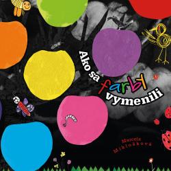 Kniha pre deti Ako sa farby vymenili 5 farebnch rozprvok od 3 rokov